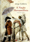 A Nação Mercantilista Nação
